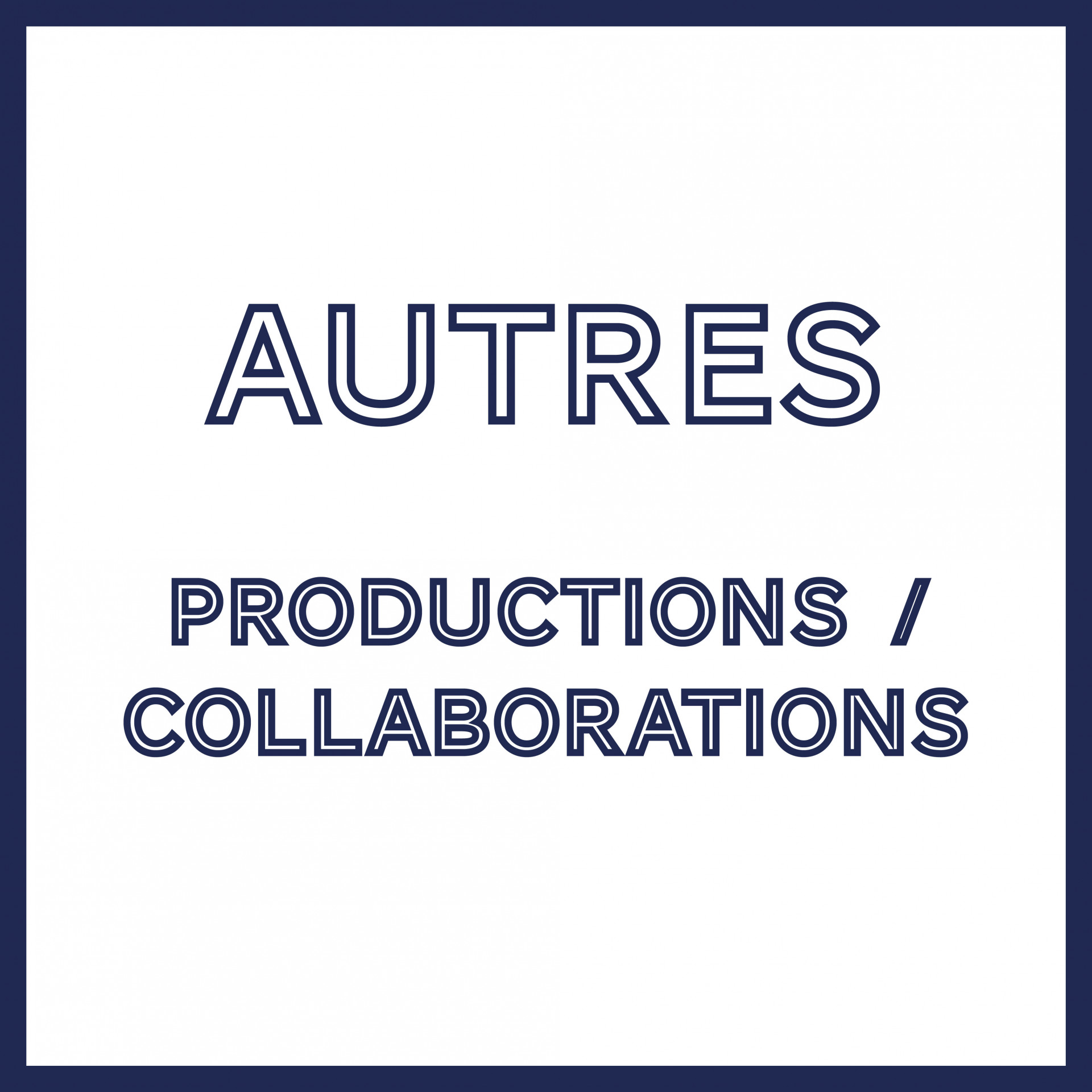 Autres productions